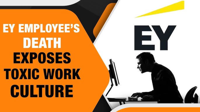 Toxic Work Culture at Ernst & Young 