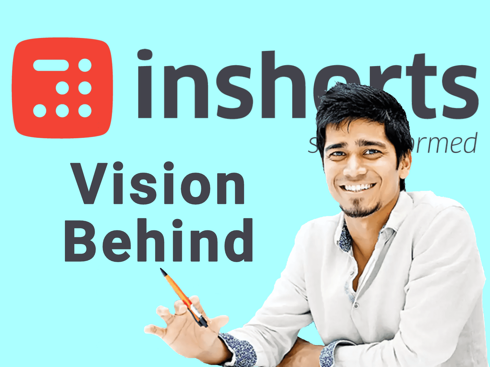 Azhar Iqubal : Vision Behind Inshorts 60-Word News Revolution