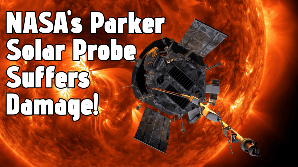 NASA's Parker Solar Probe Suffers Damage