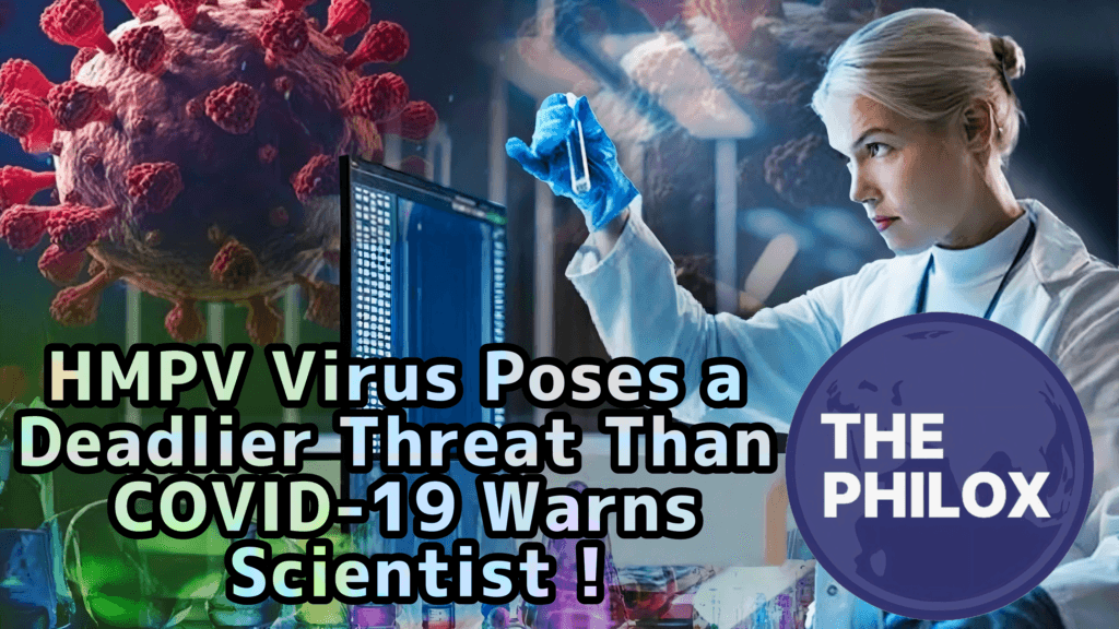 HMPV Virus Poses a Deadlier Threat Than COVID-19 Warns Scientist