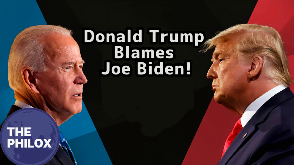 Donald Trump Blames Joe Biden