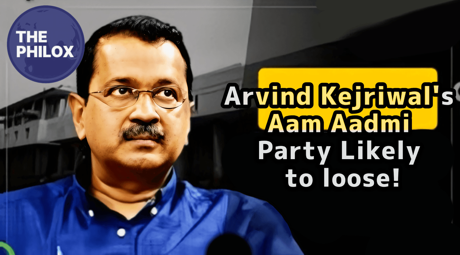 Arvind Kejriwal’s Aam Aadmi Party Likely to loose due to Growing Anti-Incumbency in Delhi