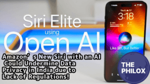 Amazon’s New Siri with an AI Could Undermine Data Privacy in India due to Lack of Regulations