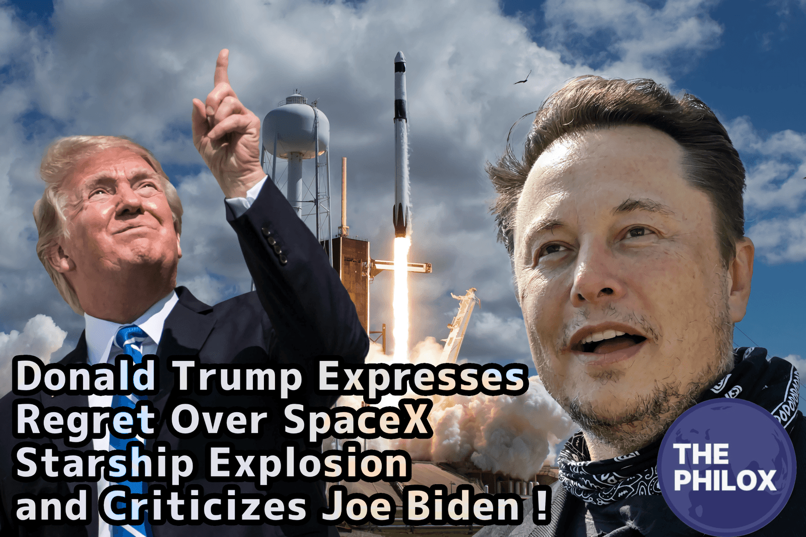Donald Trump Expresses Regret Over SpaceX Starship Explosion and Criticizes Joe Biden