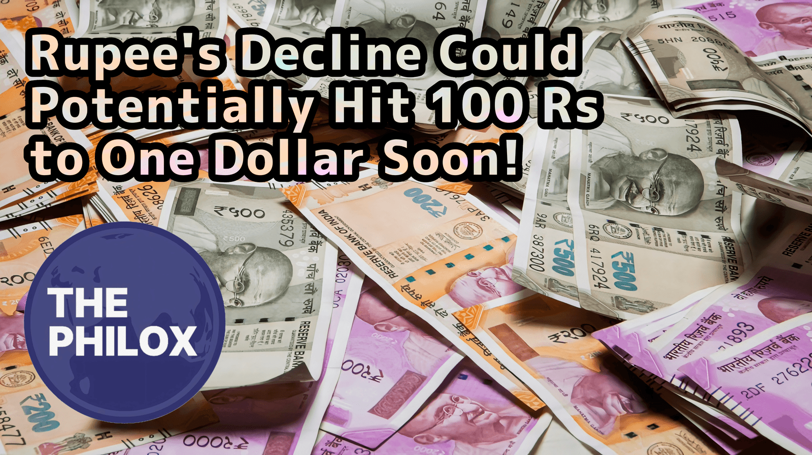 Rupee's Decline Could Potentially Hit 100 Rs to One Dollar Soon
