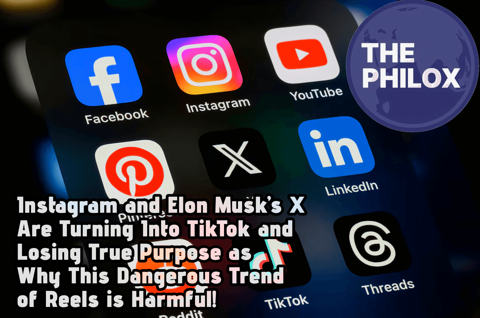 Instagram and Elon Musk’s X Are Turning Into TikTok and Losing True Purpose as Why This Dangerous Trend of Reels is Harmful