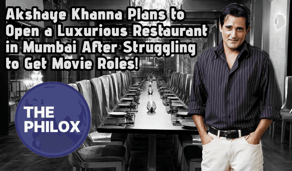 Akshaye Khanna Plans to Open a Luxurious Restaurant