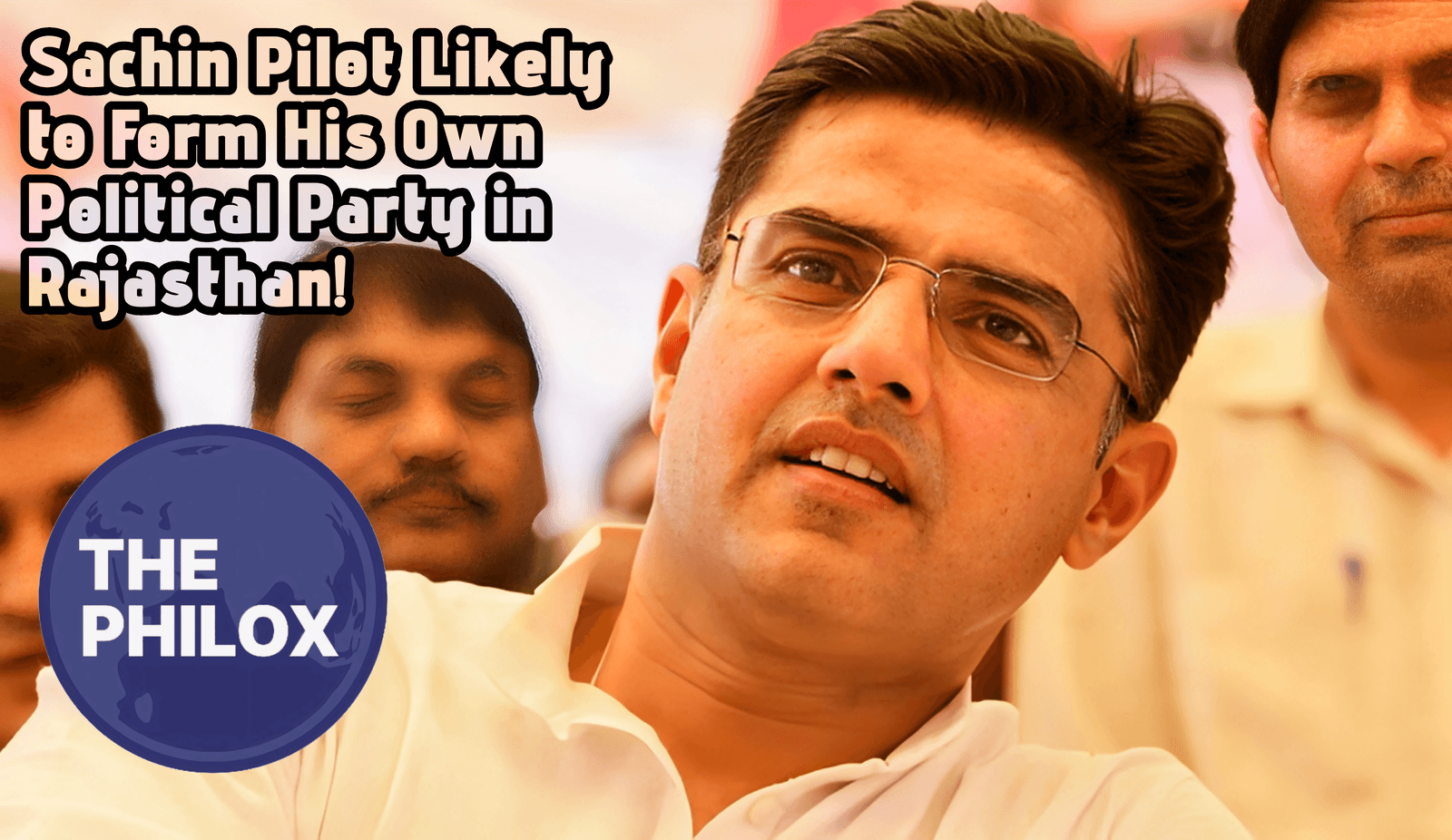 Sachin Pilot Likely to Form His Own Political Party in Rajasthan