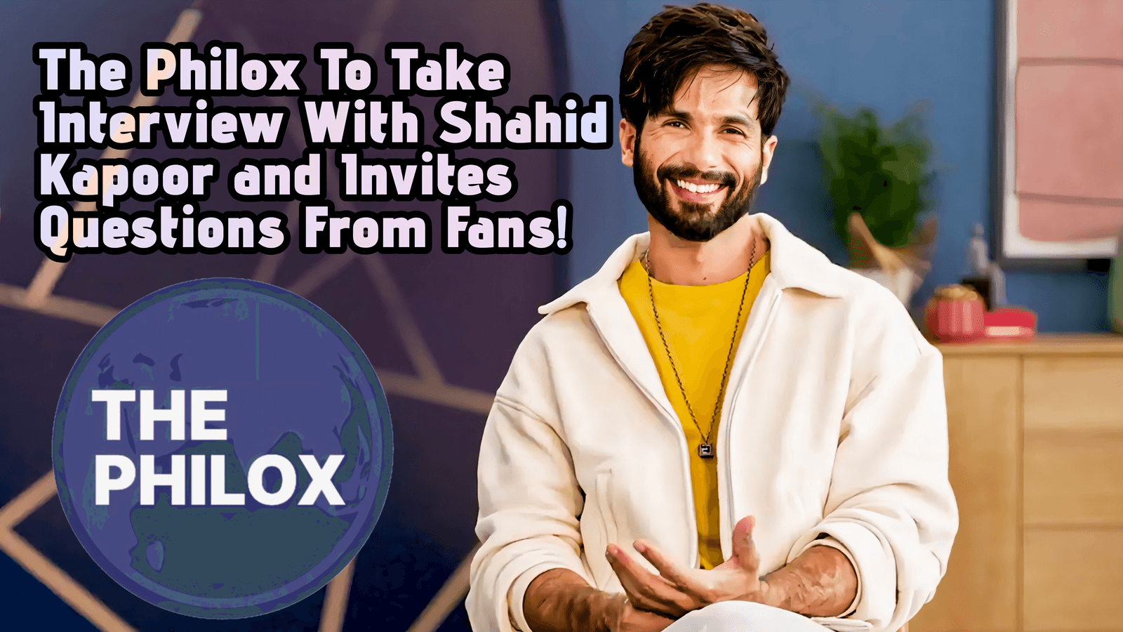 The Philox To Take Interview With Shahid Kapoor and Invites Questions From Fans