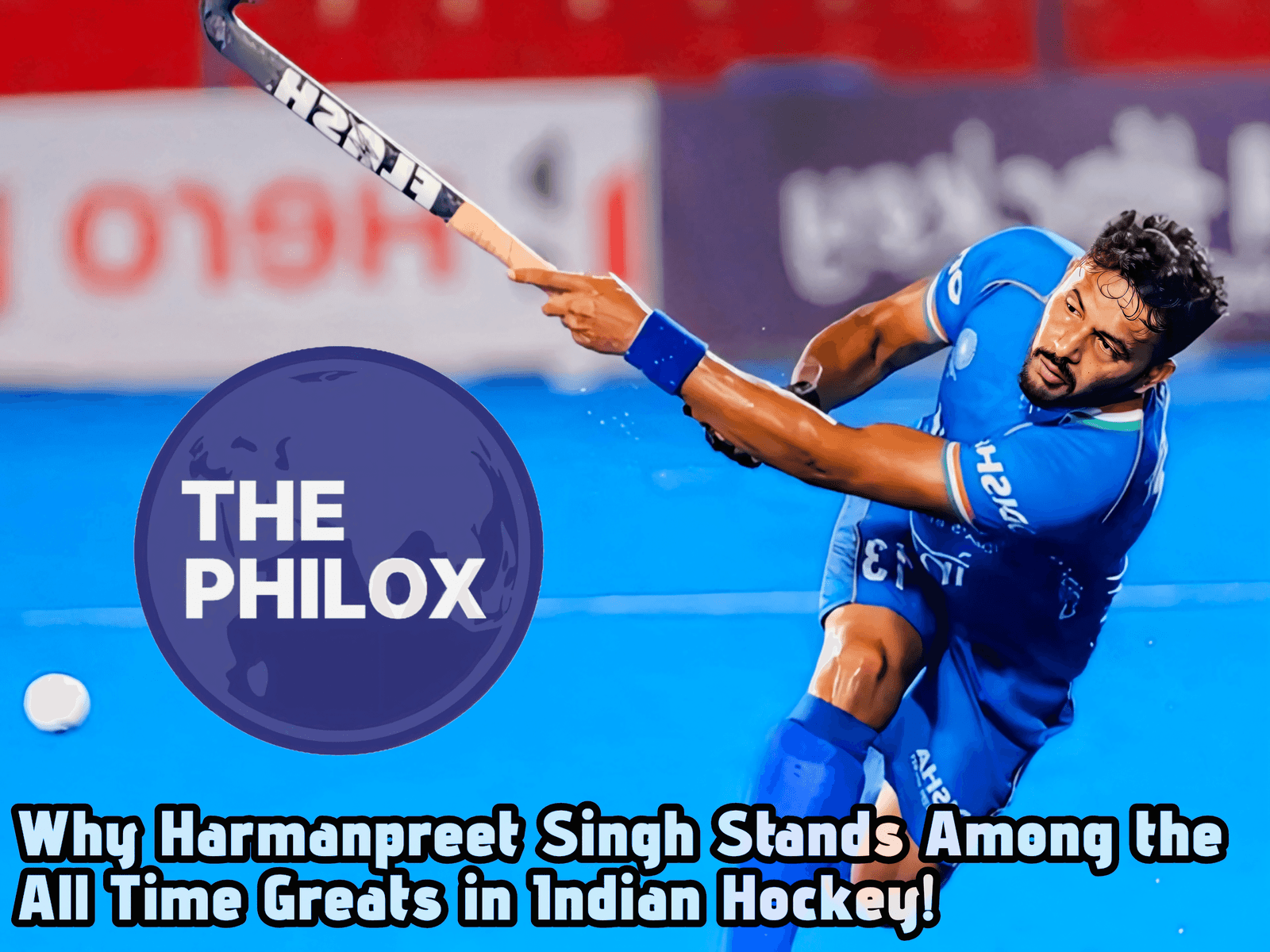 Why Harmanpreet Singh Stands Among the All Time Greats in Indian Hockey
