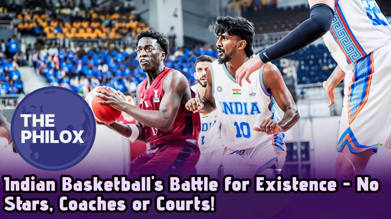 Indian Basketball’s Battle for Existence – No Stars, Coaches or Courts