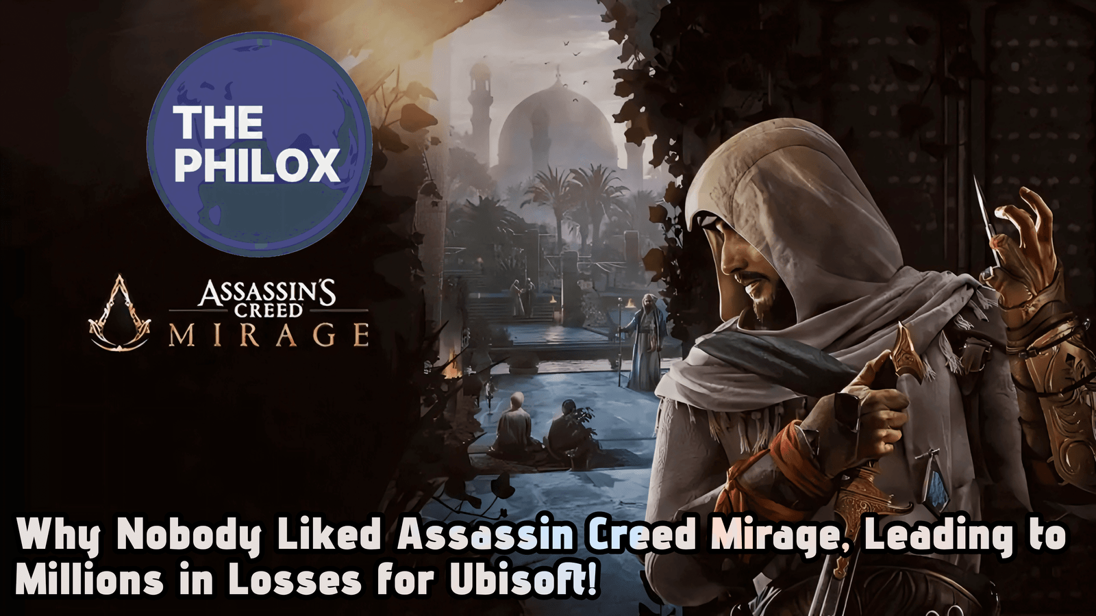 Why Nobody Liked Assassin Creed Mirage, Leading to Millions in Losses for Ubisoft