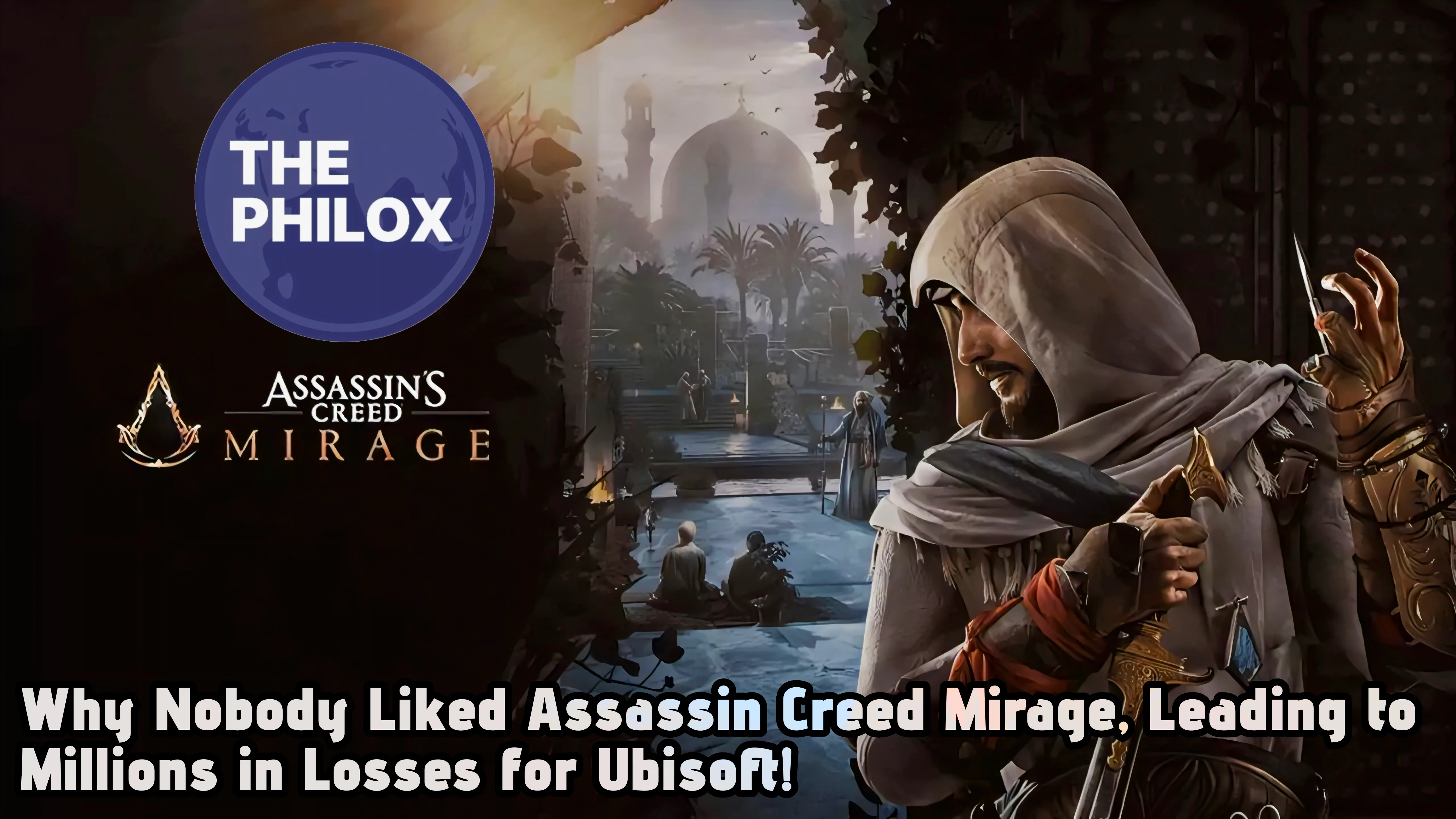 Why Nobody Liked Assassin Creed Mirage, Leading to Millions in Losses for Ubisoft