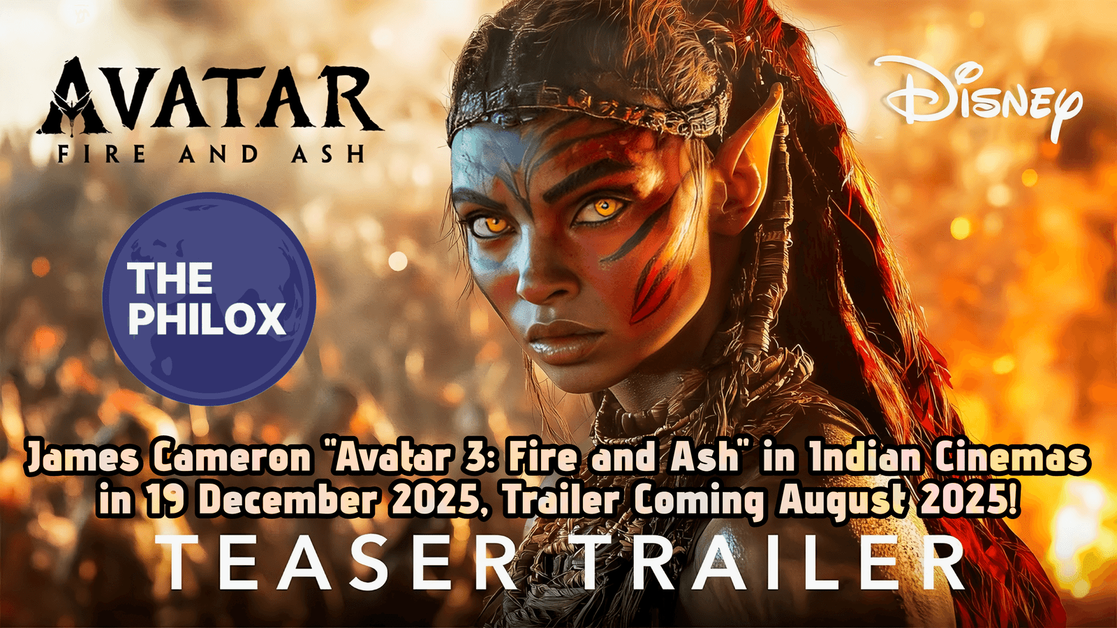 James Cameron “Avatar 3: Fire and Ash” in Indian Cinemas in 19 December 2025, Trailer Coming August 2025
