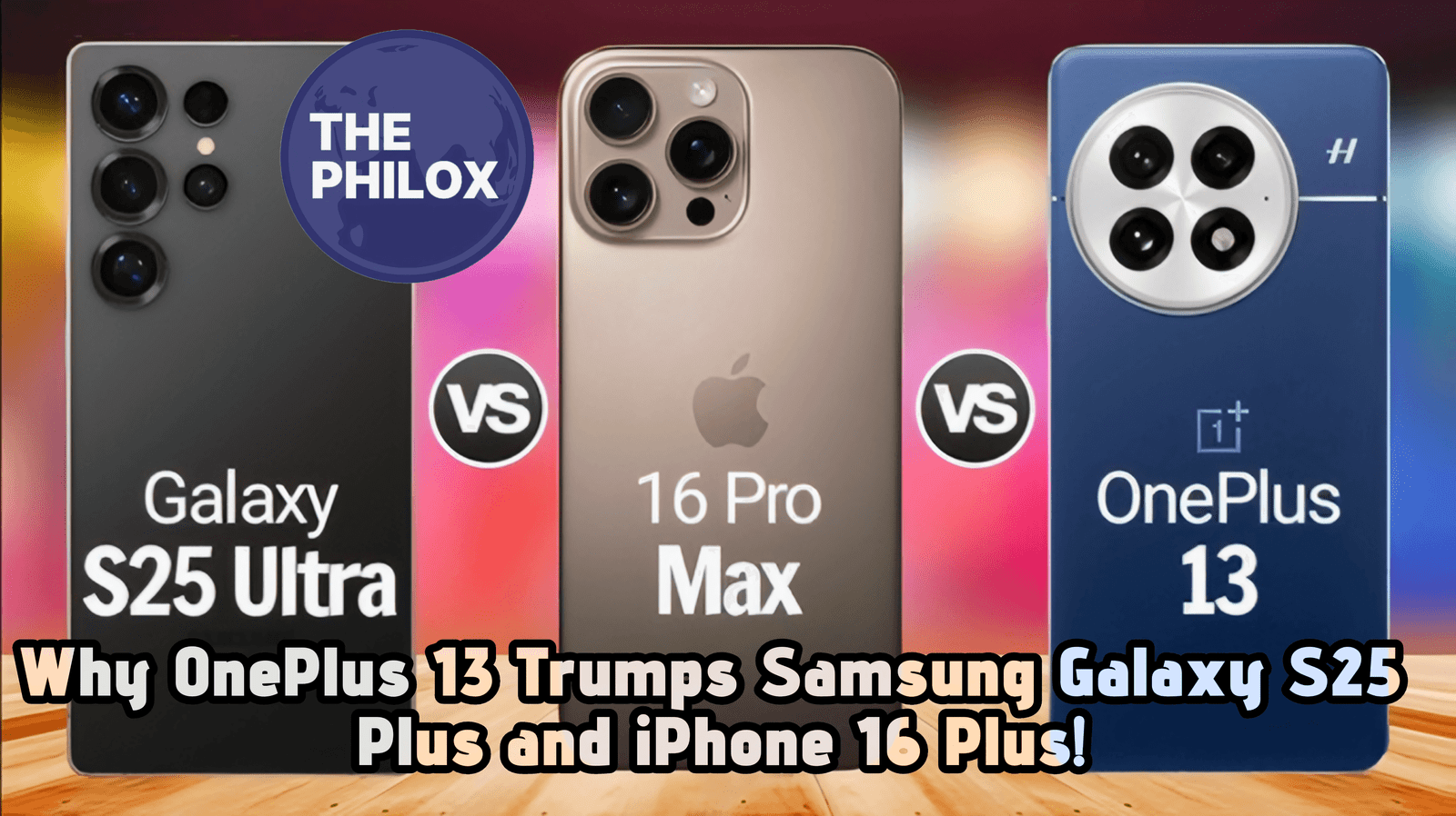 Why OnePlus 13 Trumps Samsung Galaxy S25 Plus and iPhone 16 Plus