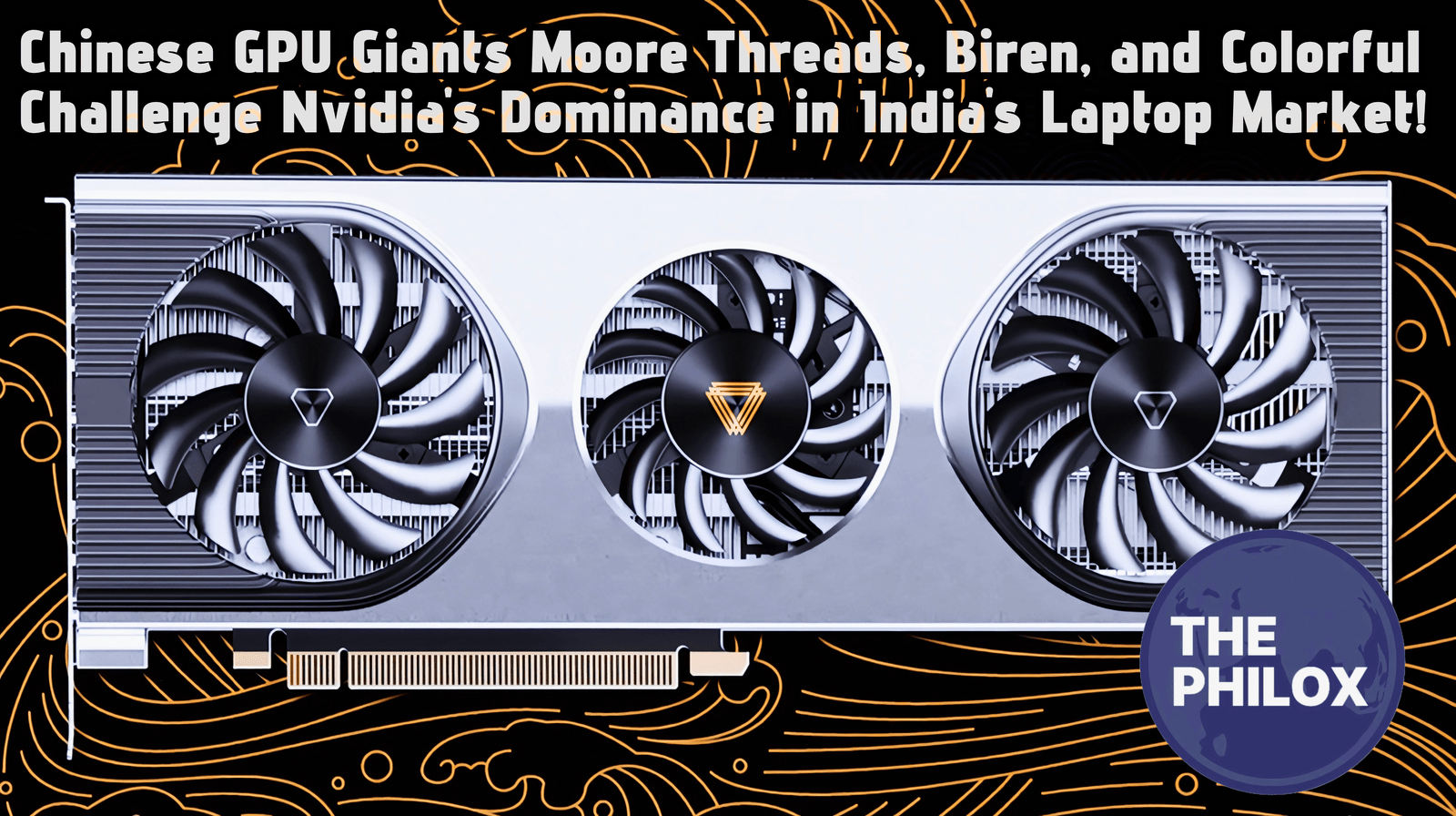 Chinese GPU Giants Moore Threads, Biren, and Colorful Challenge Nvidia’s Dominance in India’s Laptop Market