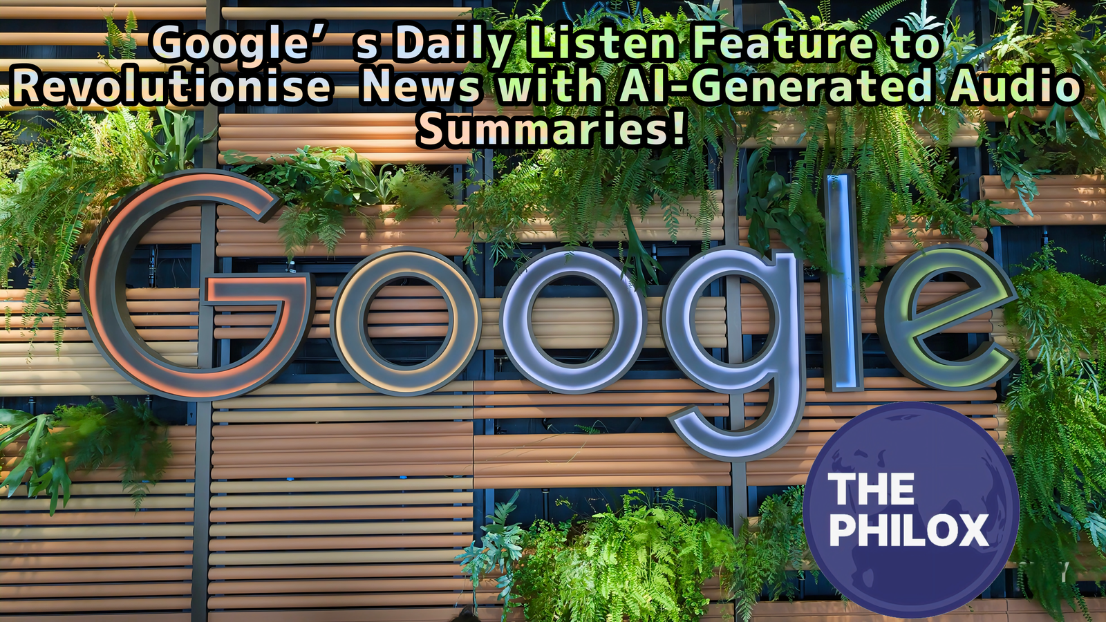 Google’s Daily Listen Feature to Revolutionise News