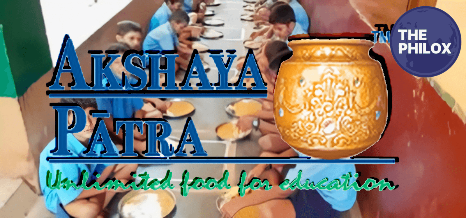 Exploring Akshaya Patra Foundation: World’s Largest School Meal NGO Transforming Lives  