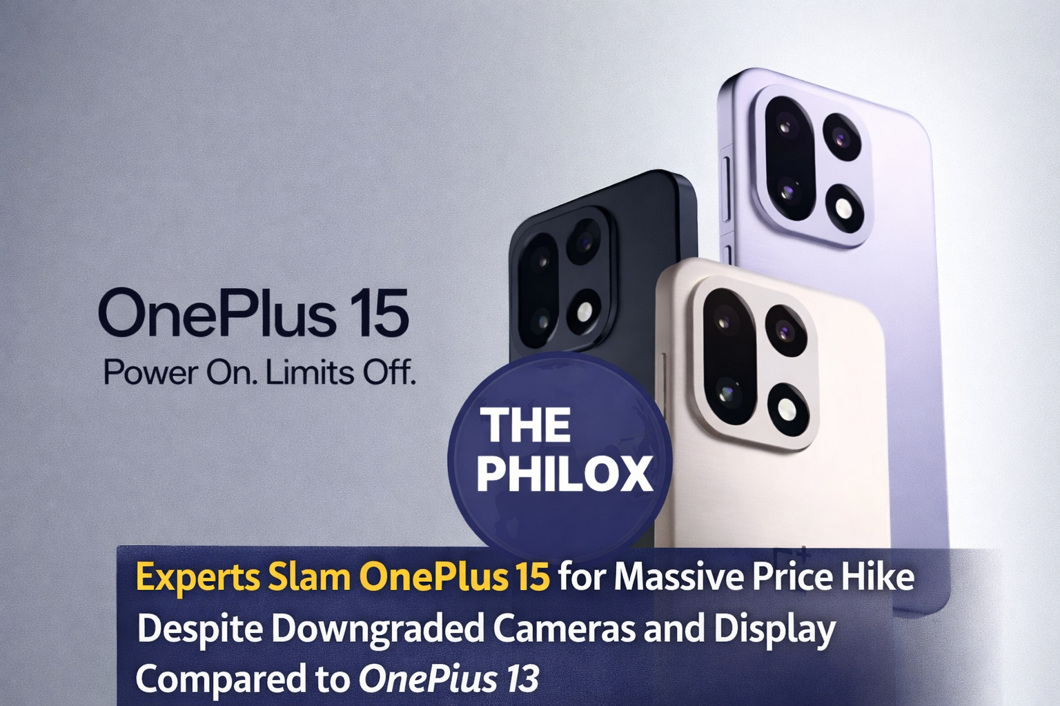 Experts Slam OnePlus 15 for Massive Price Hike Despite Downgraded Cameras and Display Compared to OnePlus 13