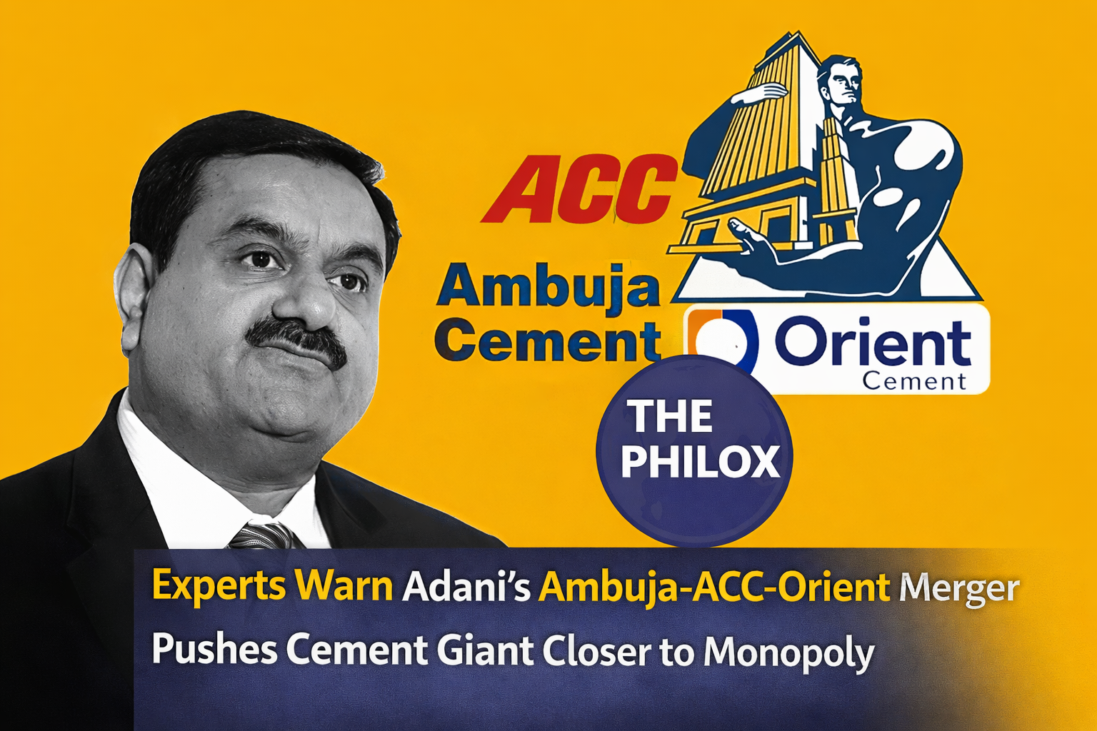 Experts Warn Adani's Ambuja-ACC-Orient Merger Pushes Cement Giant Closer to Monopoly
