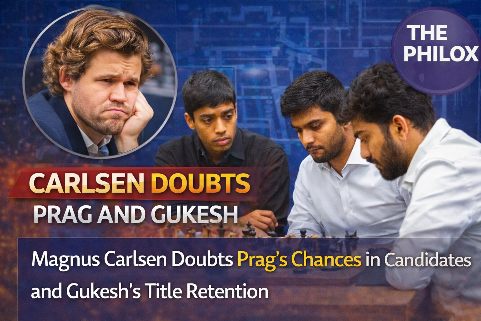 Magnus Carlsen Doubts Prag's Chances in Candidates and Gukesh's Title Retention